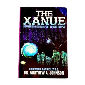 The Xanue Befriending The Bigfoot Forest People By Dr. Matthew A.
Johnson